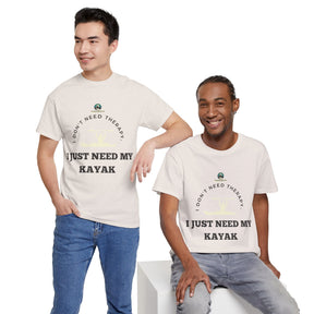 "I Don't Need Therapy, I Just Need My Kayak" T-Shirt