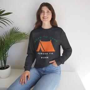 Born to Camp Forced to Work Crewneck Sweatshirt