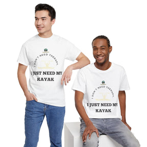 "I Don't Need Therapy, I Just Need My Kayak" T-Shirt