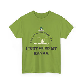 "I Don't Need Therapy, I Just Need My Kayak" T-Shirt