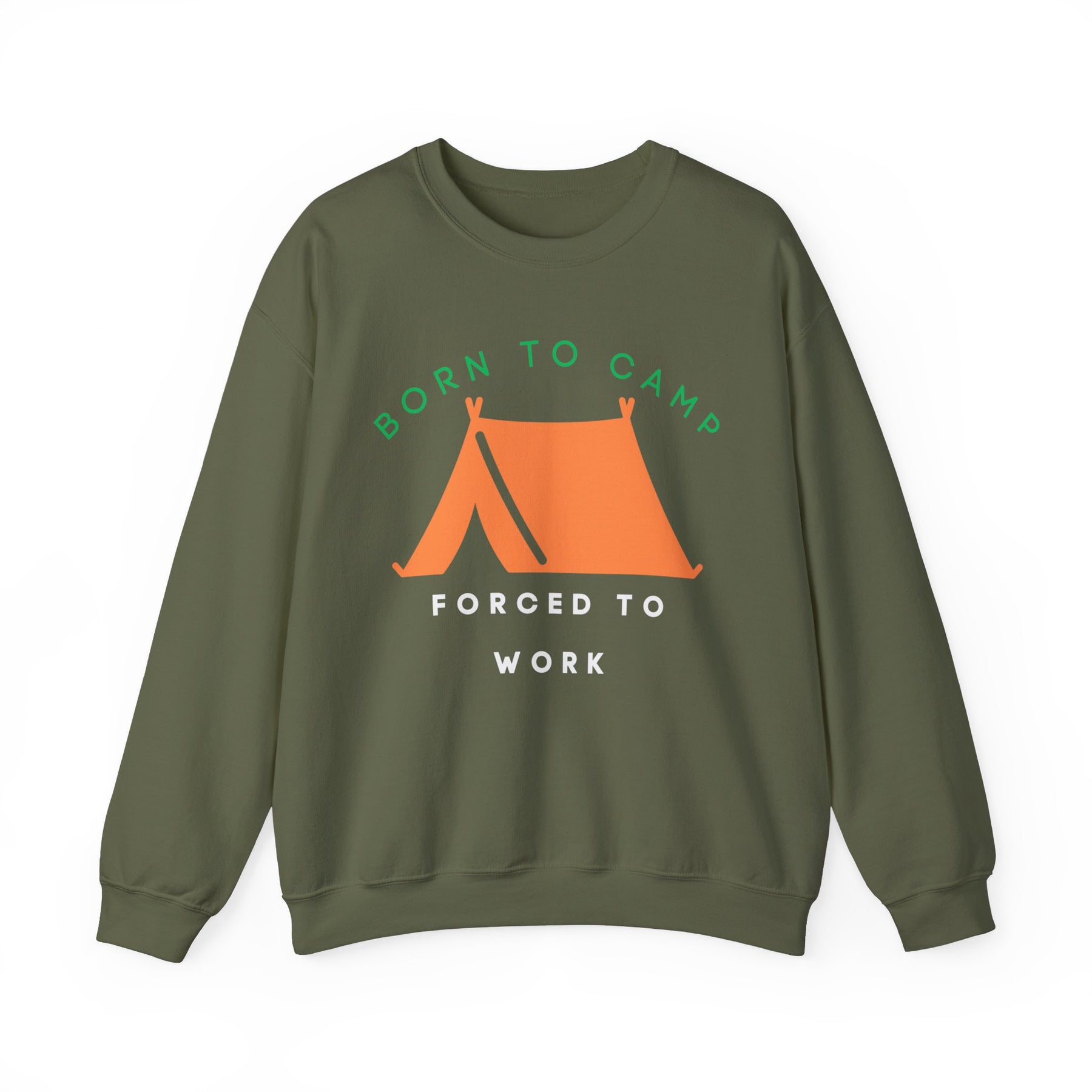 Born to Camp Forced to Work Crewneck Sweatshirt