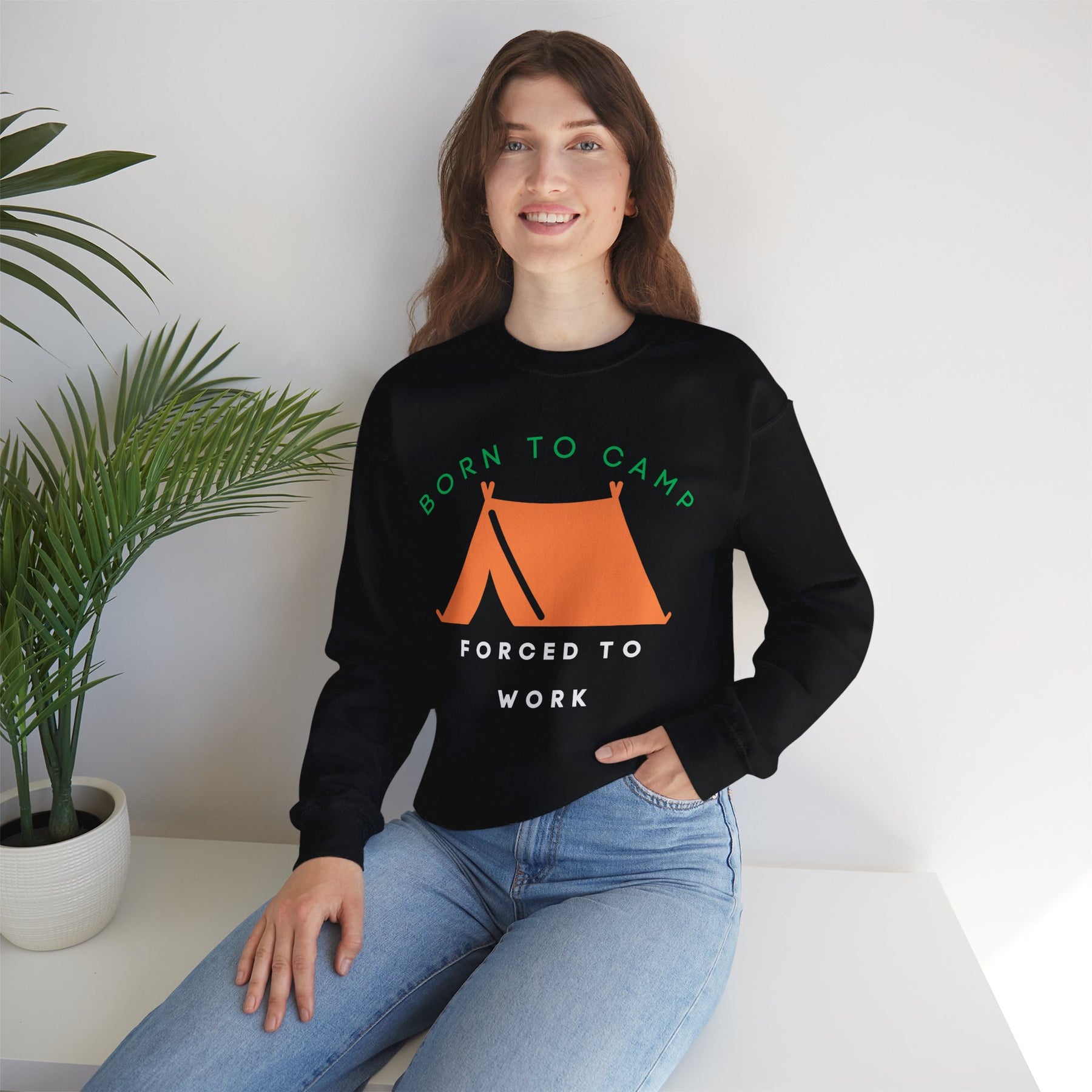 Born to Camp Forced to Work Crewneck Sweatshirt