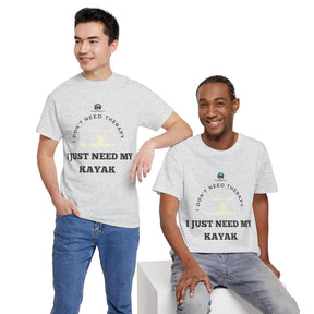 "I Don't Need Therapy, I Just Need My Kayak" T-Shirt