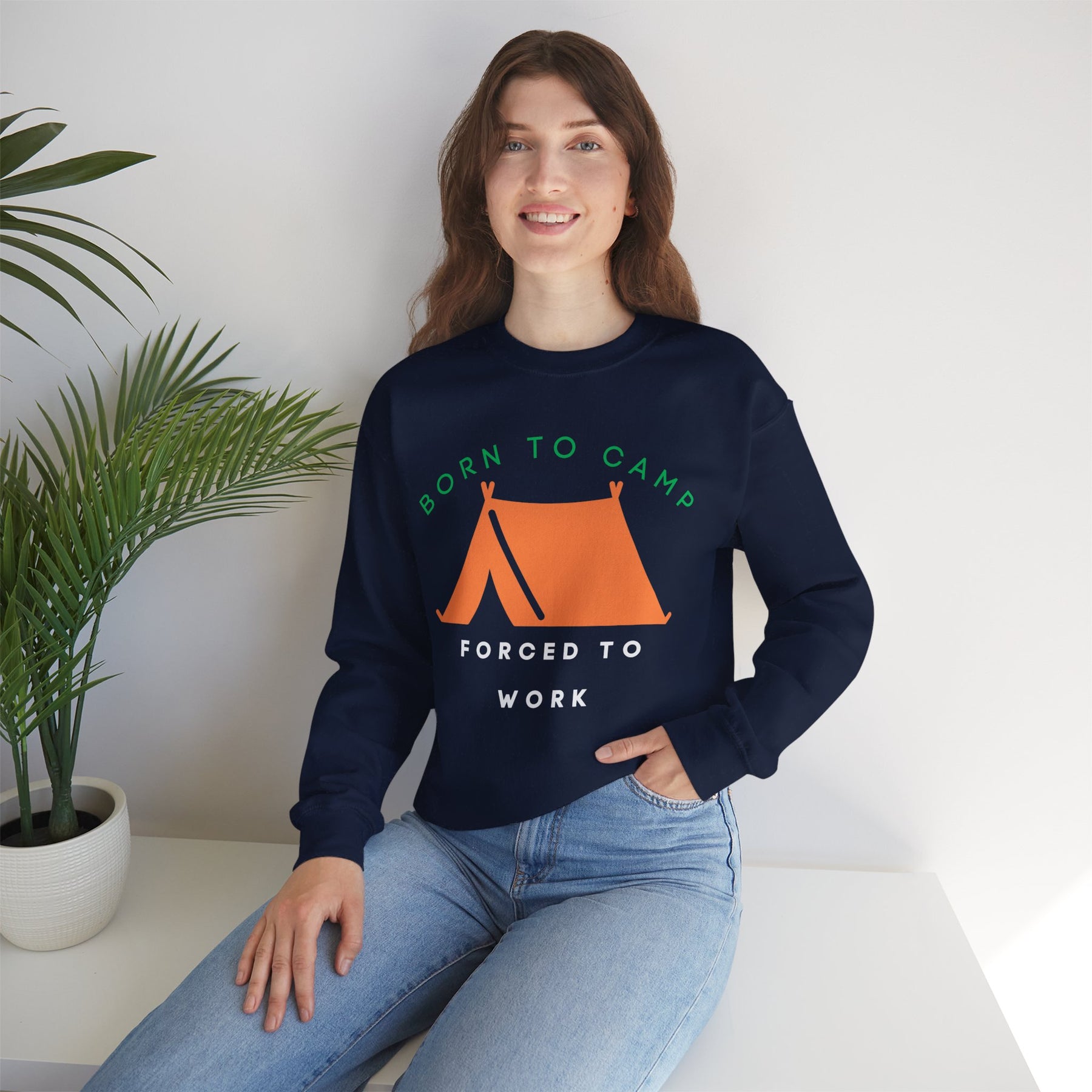 Born to Camp Forced to Work Crewneck Sweatshirt