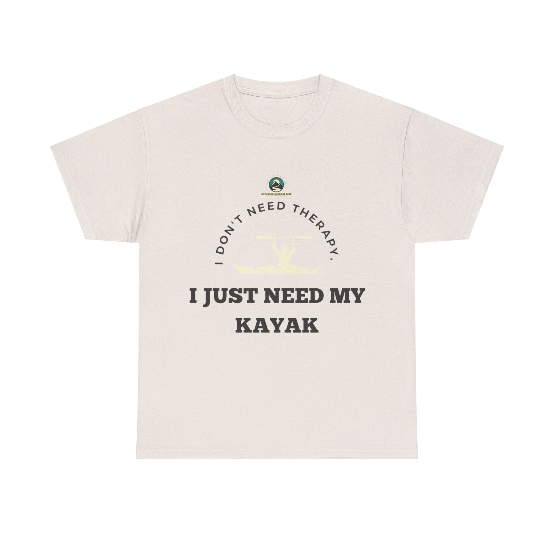 "I Don't Need Therapy, I Just Need My Kayak" T-Shirt