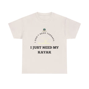 "I Don't Need Therapy, I Just Need My Kayak" T-Shirt